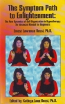 THE SYMPTOM PATH TO ENLIGHTMENT: The New Dynamics of Self-Organization in Hypnotherapy - An Advanced Manual for Beginners